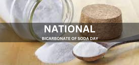 NATIONAL BICARBONATE OF SODA DAY [राष्ट्रीय सोडा बाइकार्बोनेट दिवस]